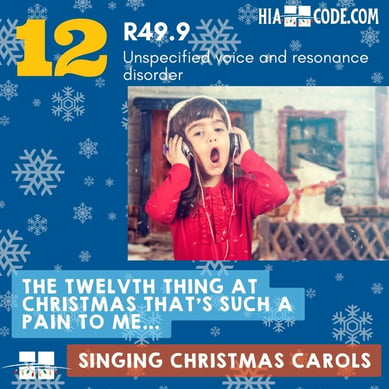 The 12 Pains of Christmas Day 12 R49.9 unspecified voice and resonance disorder