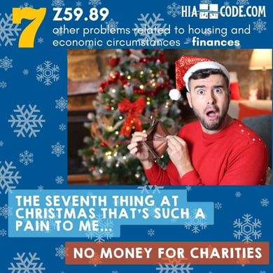 The 12 Pains of Christmas Day 7 Z59.89 other problems related to housing and economic circumstances - finances
