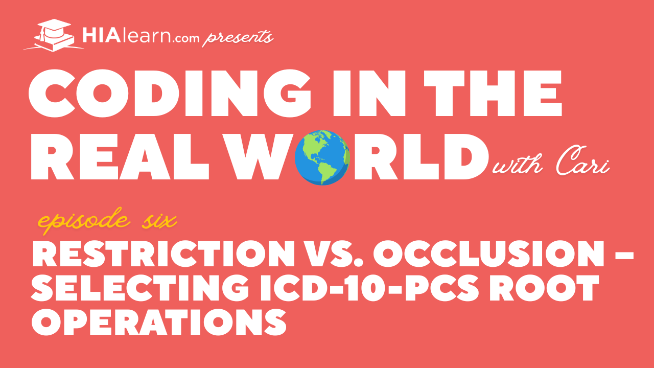 Restriction vs. Occlusion – Selecting ICD-10-PCS Root Operations
